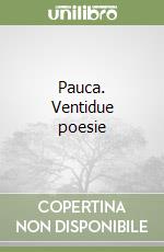 Pauca. Ventidue poesie libro