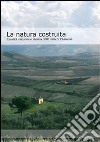 La natura costruita. Identità naturale e storica della villa di Casalene libro