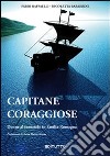 Capitane coraggiose. Donne al comando in Emilia-Romagna libro di Raffaelli Fabio