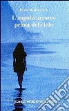 L'angolo azzurro prima del cielo libro