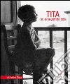 Tita. Su una gamba sola libro