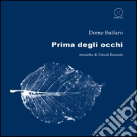 Prima degli occhi. Con CD Audio
