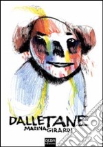 Dalle tane. Ediz. illustrata libro