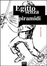 Egitto senza piramidi. Storie e vita a fumetti dell'Egitto contemporaneo libro