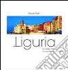 En Liguria. Tra villaggi e colori-Amidst villages and colors. Ediz. bilingue libro di Paoli Maurizio