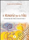 Il rosario per la vita. Commentato dal beato Giovanni Paolo II libro di Abbagnara G. (cur.)