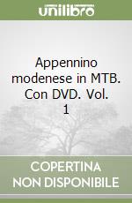 Appennino modenese in MTB. Con DVD. Vol. 1