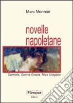 Novelle napoletane. Carmela, donna Grazia, miss Uragano