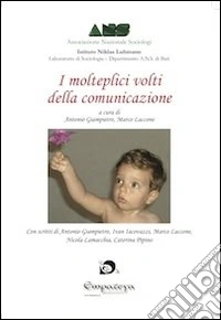 Antonio Giampietro / Marco Laccone - I Molteplici Volti Della Comunicazione libro