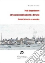 Path dependence e tracce di cambiamento a Taranto. Un'analisi socio-economica