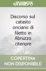 Discorso sul catasto onciario di filetto in Abruzzo citeriore libro