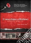 L'orecchino di rubino. Una ricerca spasmodica, una sola vita da scommetere, un risultato inaspettato libro