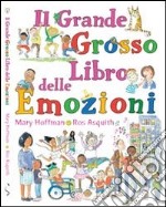 Il grande grosso libro delle emozioni. Ediz. illustrata libro