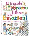 Il grande grosso libro delle emozioni. Ediz. illustrata libro di Hoffmann Mary