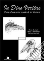 In dino veritas. Guida ad una visione consapevole dei dinosauri