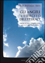 Gli angeli. L'esercito dell'eterno