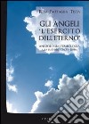 Gli angeli. L'esercito dell'eterno libro