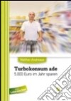 Turbokonsum ade. 5.000 euro pro Jahr sparen libro