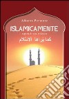 Islamicamente. Aspetti di vita islamica libro