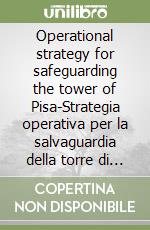 Operational strategy for safeguarding the tower of Pisa-Strategia operativa per la salvaguardia della torre di Pisa. Ediz. bilingue libro