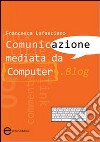 Comunicazione mediata da computer. Blog libro