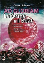 Ad gloriam. Le orme e il beat libro