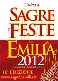 Guida a sagre e feste dell'Emilia 2012