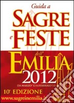 Guida a sagre e feste dell'Emilia 2012