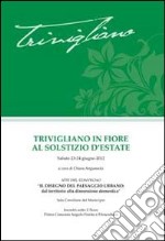 Trivigliano in fiore. Atti del Convegno «Il disegno del paesagio urbano»