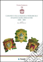 Canonici della basilica patriarcale di Santa Maria Maggiore 1600-1800. Canonici liberiani dal 1600 al 1800 libro