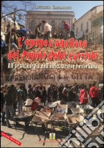 L'epopea aquilana del popolo delle carriole. All'avanguardia dell'indignazione hesseliana. Con DVD