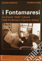 I Fontamaresi. La scuola «delle» Libertà nella Fontamara d'Ignazio Silone