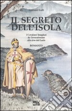 IL segreto dell'isola. I cavalieri templari da Gerusalemme alle rive del Lario libro