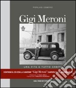 Gigi Meroni. Una vita a tutto campo. Con CD Audio