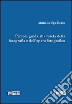 Piccola guida alla tutela della fotografia e dell'opera fotografica