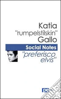 Social notes. Preferisco Elvis libro