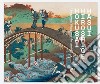 Hokusai Hiroshige Hasui. Viaggio nel Giappone che cambia libro