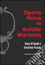 Opera nova de Achille Marozzo. Gioco di spada e brochiere piccolo libro