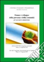 Donne e sviluppo della persona e della comunità per un nuovo umanesimo. Atti del 28° Congresso nazionale del CIF (14-17 gennaio 2010)