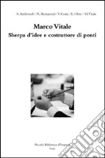 Marco Vitale. Sherpa d'idee e costruttore di ponti libro