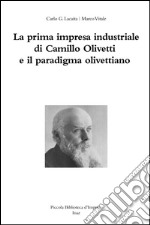 La prima impresa industriale di Camillo Olivetti e il paradigma olivettiano