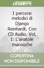 I percorsi melodici di Django Reinhardt. Con CD Audio. Vol. 1: L'anatole manouche