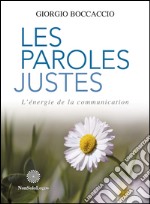 Les paroles justes. L'énergie de la communication