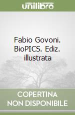 Fabio Govoni. BioPICS. Ediz. illustrata