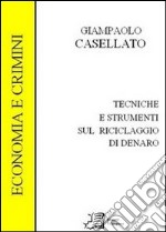 Tecniche e strumenti sul riciclaggio di denaro. Economia e crimine