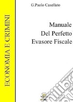 Manuale del perfetto evasore fiscale