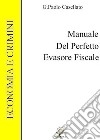 Manuale del perfetto evasore fiscale libro