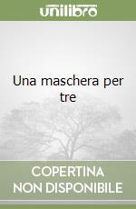 Una maschera per tre