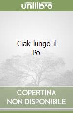 Ciak lungo il Po libro