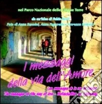 I messaggi della via dell'amore. Ediz. multilingue libro